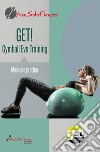 Get! Gymball evo training. Manuale pratico libro
