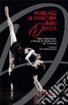 Manuale di medicina della danza. Traumi, errori tecnici e principi di riabilitazione del tersicoreo libro