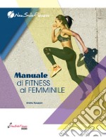 Manuale di fitness al femminile libro