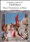 Giambattista e Giandomenico Tiepolo. Villa Valmarana ai Nani. Ediz. multilingue libro