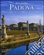 Padova. Arte, architettura e paesaggio. Ediz. italiana e inglese