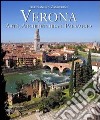 Verona. Arte, architettura e paesaggio. Ediz. italiana e inglese libro