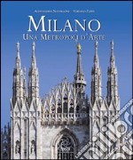 Milano. Una metropoli d'arte. Ediz. italiana e inglese libro