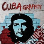 Cuba graffiti. La politica al muro. Ediz. illustrata