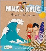 L'onda del mare. Il ciclo dell'acqua. Nina e Nello. Ediz. illustrata libro