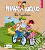 La bicicletta. L'aria pulita. Nina e Nello. Ediz. illustrata libro