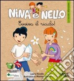 Evviva il riciclo! La raccolta differenziata. Nina e Nello. Ediz. illustrata libro