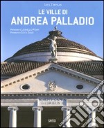 Le ville di Andrea Palladio. Ediz. illustrata libro