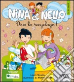 Vive le recyclage! Nina et Nello. Ediz. illustrata libro