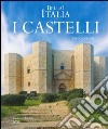 Bella! Italia. I castelli. Ediz. italiana e inglese libro