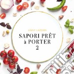 Sapori prêt à porté. Ediz. illustrata. Vol. 2 libro