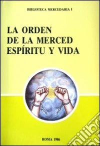 La Orden de la Merced: espíritu y vida. Ediz. multilingue