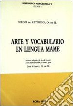 Arte y vocabulario en lengua mame. Nueva edición de la de 1644. Ediz. multilingue