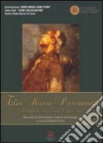 Elia Rossi Passavanti. Dragone ed eroe di guerra. Raccolta di documenti e lettere selezionate libro