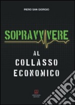 Sopravvivere al collasso economico libro