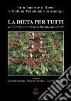 La dieta per tutti. Alimentarsi secondo la costituzione individuale libro