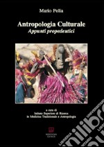 Antropologia culturale. Appunti propedeutici libro