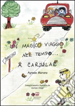 Un magico viaggio nel tempo... a Carsulae libro