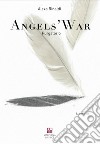 Angels' war. Purgatorio libro di Rinaldi Alexa