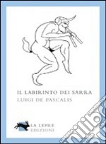 Il Labirinto dei Sarra libro