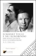 Eckhart Tolle e Sri Aurobindo. Due punti di vista sull'illuminazione