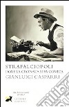 Strafalciopoli. Dove la cronaca si fa comica libro di Gasparri Gianluigi