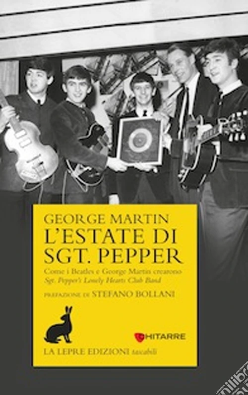 L'estate di Sgt. Pepper. Come i Beatles e George Martin crearono Sgt. Pepper's lonely hearts club band