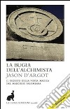 La bugia dell'alchimista libro