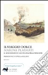 Il viaggio dolce. Il soggiorno di Leopardi a villa Ferrigni libro