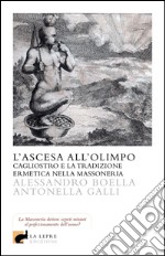 L'ascesa all'olimpo. Cagliostro e la tradizione ermetica nella massoneria libro