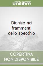 Dioniso nei frammenti dello specchio libro