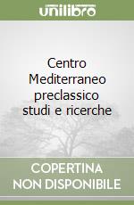 Centro Mediterraneo preclassico studi e ricerche libro