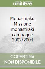 Monastiraki. Missione monastiraki campagne 2002/2004