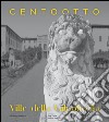 Centootto ville della Valpolicella. Le dimore nel tempo. Ediz. illustrata libro