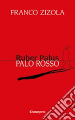 Ruber Palus-Palo rosso libro