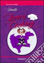 Veneto lovers' cooking. Ediz. italiana libro