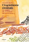 L'ingrediente ritrovato. Uno sguardo alla cucina ebraica del Ghetto di Venezia libro