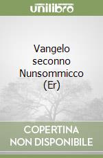 Vangelo seconno Nunsommicco (Er) libro