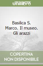 Basilica S. Marco. Il museo. Gli arazzi libro