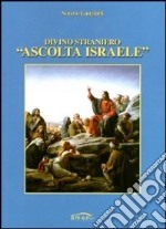 Divino straniero «ascolta Israele» libro