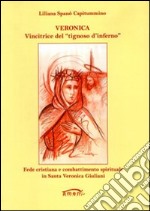 Veronica. Vincitrice del «tignoso d'inferno». Fede cristiana e combattimento spirituale in Santa Veronica Giuliani