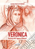 Veronica. Vincitrice del «tignoso d'inferno». Fede cristiana e combattimento spirituale in Santa Veronica Giuliani