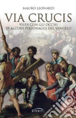 Via Crucis vista con gli occhi di alcuni personaggi del Vangelo libro