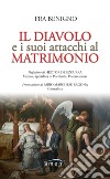 Il diavolo e i suoi attacchi al matrimonio libro di Fra Benigno