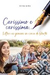 Carissimo e carissima... Lettere ai giovani in cerca di libertà libro