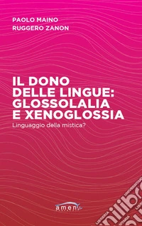 Il dono delle lingue: glossolalia e xenoglossia. Linguaggio della mistica?