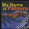 My name is Palmiro. À la recherche du temps perdu. Ediz. italiana. Vol. 2 libro di Ciantini Sauro