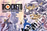 Rocketo. Viaggio nel mare nascosto. Vol. 1 libro