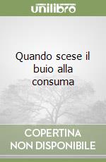 Quando scese il buio alla consuma