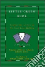 Little green book. Insegnamenti e lezioni di no limit Texas hold'em